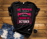 No Woman Is Perfect Except October Born