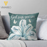 GOD SAYS YOU ARE PILLOW PRINTED QTVQ1612