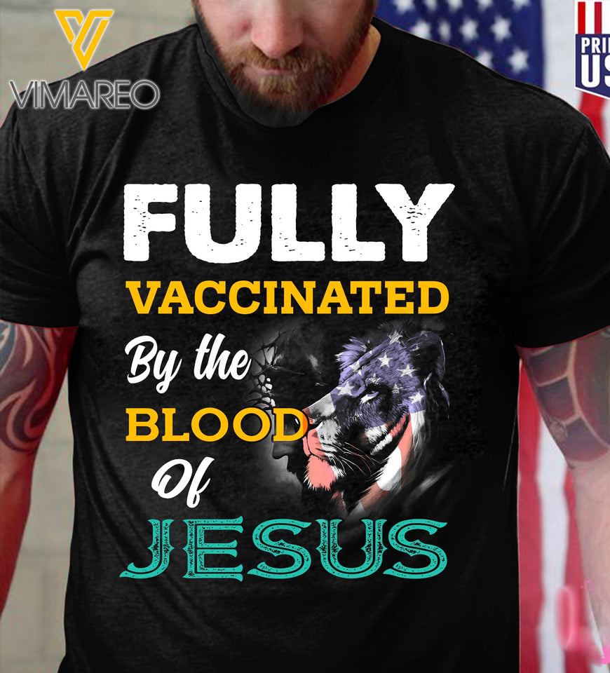 Fully vaccinated by the Blood of Jesus TSHIRT 3D PRINTED