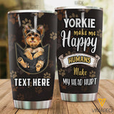 Yorkie make me happy Tumbler