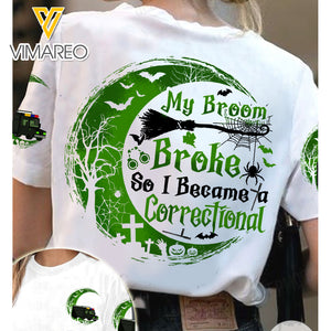 PHN My Broom Broke So I Became A Correctional TSHIRT PRINTED SEP-MA11
