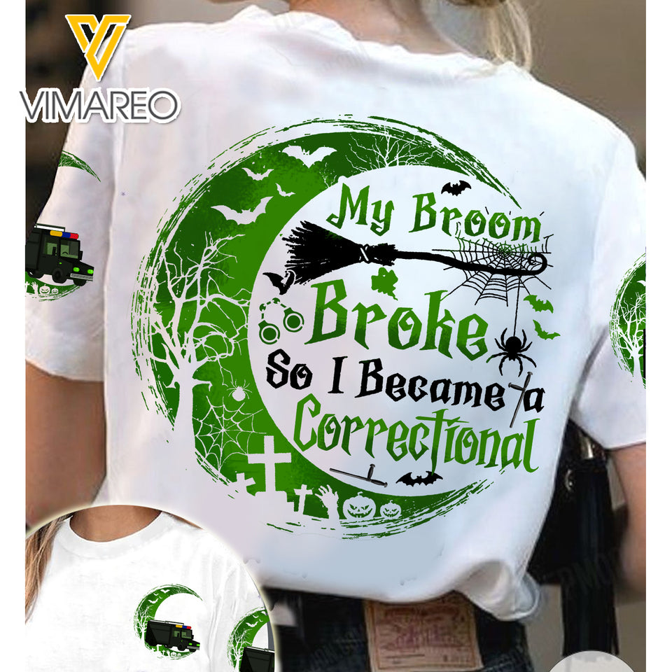 PHN My Broom Broke So I Became A Correctional TSHIRT PRINTED SEP-MA11