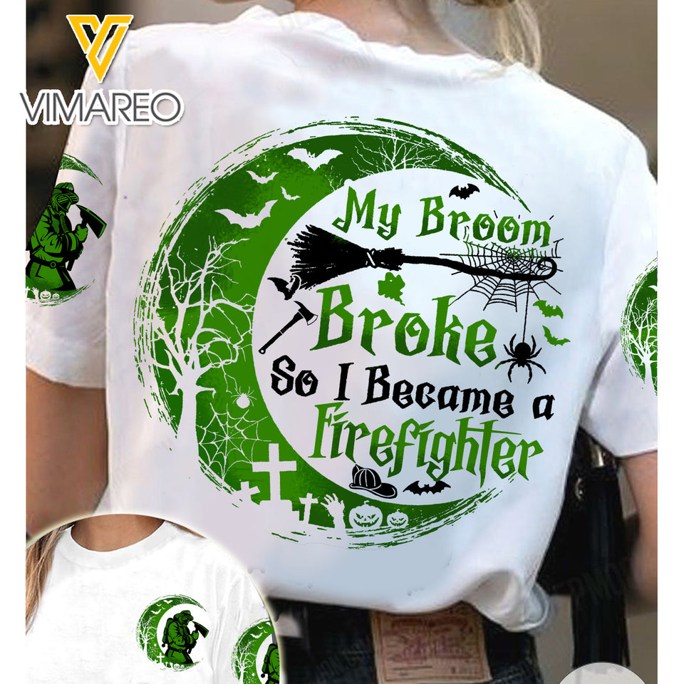PHN My Broom Broke So I Became A Firefighter TSHIRT PRINTED SEP-MA11