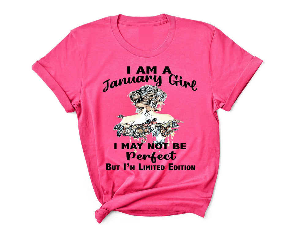 May Not be perfect but Limited Edition - January Girl